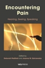 Encountering Pain : Hearing, Seeing, Speaking - Book