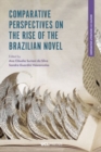 Comparative Perspectives on the Rise of the Brazilian Novel - Book