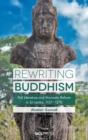 Rewriting Buddhism : Pali Literature and Monastic Reform in Sri Lanka, 11571270 - eBook