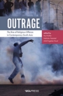 Outrage : The Rise of Religious Offence in Contemporary South Asia - Book