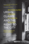 Urban Claims and the Right to the City : Grassroots Perspectives from Salvador da Bahia and London - eBook