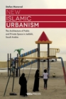 New Islamic Urbanism : The Architecture of Public and Private Space in Jeddah, Saudi Arabia - eBook
