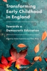 Transforming Early Childhood in England : Towards a Democratic Education - Book