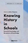 Knowing History in Schools : Powerful knowledge and the powers of knowledge - eBook
