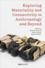 Exploring Materiality and Connectivity in Anthropology and Beyond - Book