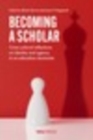 Becoming a Scholar : Cross-cultural reflections on identity and agency in an education doctorate - eBook