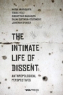 The Intimate Life of Dissent : Anthropological Perspectives - Book