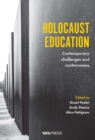 Holocaust Education : Contemporary challenges and controversies - eBook