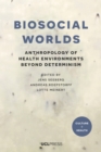 Biosocial Worlds : Anthropology of health environments beyond determinism - eBook