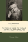 The Story of Sigurd the Volsung and the Fall of the Niblungs - eBook