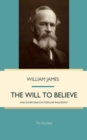 The Will to Believe, and Other Essays in Popular Philosophy - eBook