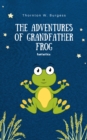 The Adventures of Grandfather Frog - eBook