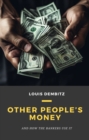 Other People's Money, and How the Bankers Use It - eAudiobook