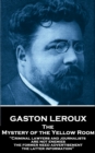 The Mystery of the Yellow Room : "Criminal lawyers and journalists are not enemies, the former need advertisement, the latter information" - eBook