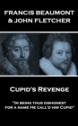 Cupid's Revenge : "In being thus dishonest, for a name He call'd him Cupid" - eBook