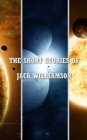 The Short Stories of Jack Williamson - eBook