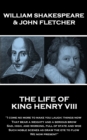 The Life of King Henry the Eighth : "I come no more to make you laugh: things now, That bear a weighty and a serious brow, Sad, high, and working, full of state and woe, Such noble scenes as draw the - eBook