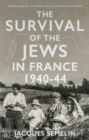 The Survival of the Jews in France  : 1940-44 - Book