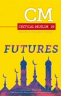 Critical Muslim 29 : Futures - Book