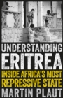Understanding Eritrea : Inside Africa's Most Repressive State - Book
