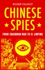 Chinese Spies : From Chairman Mao to Xi Jinping - eBook