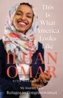 This Is What America Looks Like : My Journey from Refugee to Congresswoman - Book