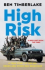 High Risk : A True Story of the SAS, Drugs and Other Bad Behaviour - Book
