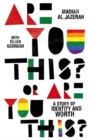 Are You This? Or Are You This? : A Story of Identity and Worth - Book