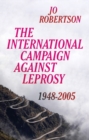 The International Campaign Against Leprosy : 1948–2005 - Book