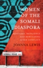 Women of the Somali Diaspora : Refugees, Resilience and Rebuilding After Conflict - eBook