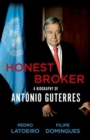 Honest Broker : A Biography of Antonio Guterres - Book