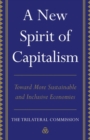 A New Spirit of Capitalism : Toward More Sustainable and Inclusive Economies - Book