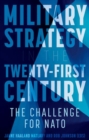 Military Strategy in the 21st Century : The Challenge for NATO - Book