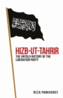 Hizb-ut-Tahrir : The Untold History of the Liberation Party - Book