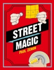 The Secrets of Street Magic : A Step-By-Step Guide to Becoming a Master Magician - Book
