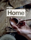 Maker.Home : 15 Step-by-Step Projects to Transform Your Home - Book