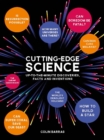 Cutting-Edge Science : Up-to-the-Minute Discoveries, Facts and Inventions - Book