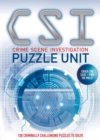 Crime Scene Investigation - Puzzle Unit : Over 100 criminally challenging puzzles to solve - Book