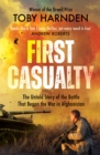 First Casualty : The Untold Story of the Battle That Began the War in Afghanistan - Book