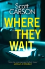 Where They Wait : The most compulsive and creepy psychological thriller of 2021 - Book