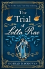 The Trial of Lotta Rae : The unputdownable historical novel - Book