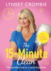 Queen of Clean - The 15-Minute Clean : The quickest way to a sparkling home - eBook