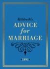 Hildreth's Advice for Marriage, 1891 : Outrageous Do's and Don'ts for Men, Women and Couples from Victorian England - eBook