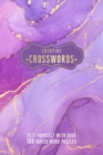 Creative Crosswords : Test Yourself with over 100 Varied Word Puzzles - Book
