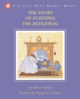 Little Grey Rabbit: The Story of Fuzzypeg the Hedgehog - eBook
