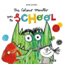 The Colour Monster Goes to School : Perfect book to tackle school nerves - Book