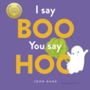 I Say Boo, You say Hoo : an interactive Halloween picture book! - eBook