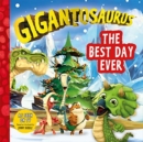 Gigantosaurus - The Best Day Ever : A festive Christmas story packed with dinosaurs! - Book