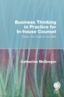 Business Thinking in Practice for In-House Counsel : Taking Your Seat at the Table - Book