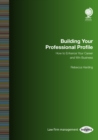 Building your Professional Profile : How to Enhance your Career and Win Business - eBook